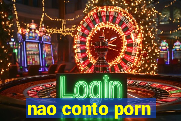 nao conto porn